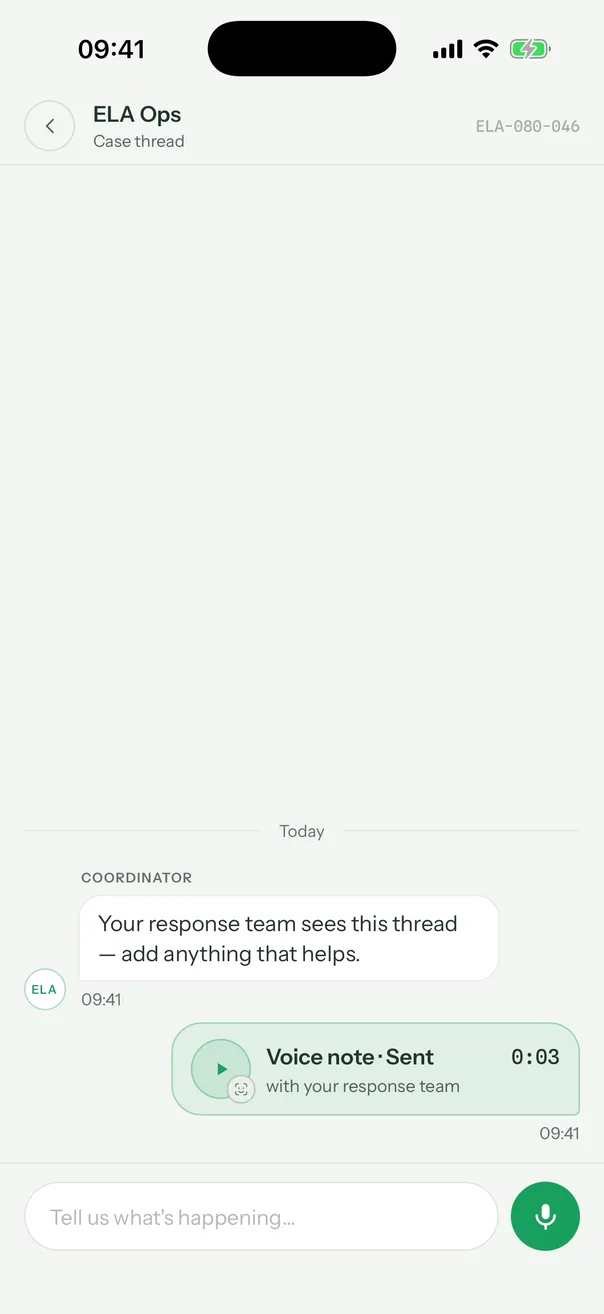 The case thread with ELA Ops: a three-second voice note, recorded and sent to your response team
